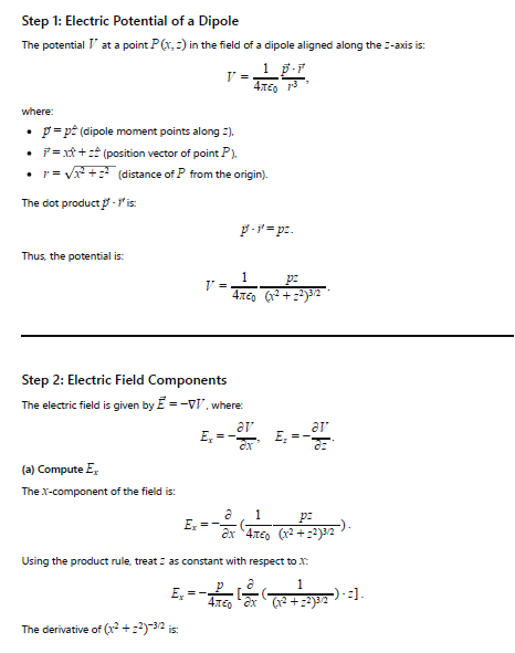 Show that the components of E due to a dipole are given, at distant points, where x and z are coordinates of point P in Fig. 26-37.