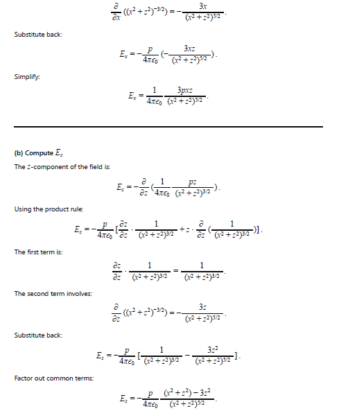 Show that the components of E due to a dipole are given, at distant points, where x and z are coordinates of point P in Fig. 26-37.